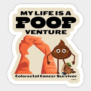 Life is a Poopventure - Colorectal Cancer Survivor Sticker